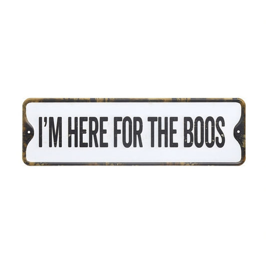 Im Here for the Boos Sign